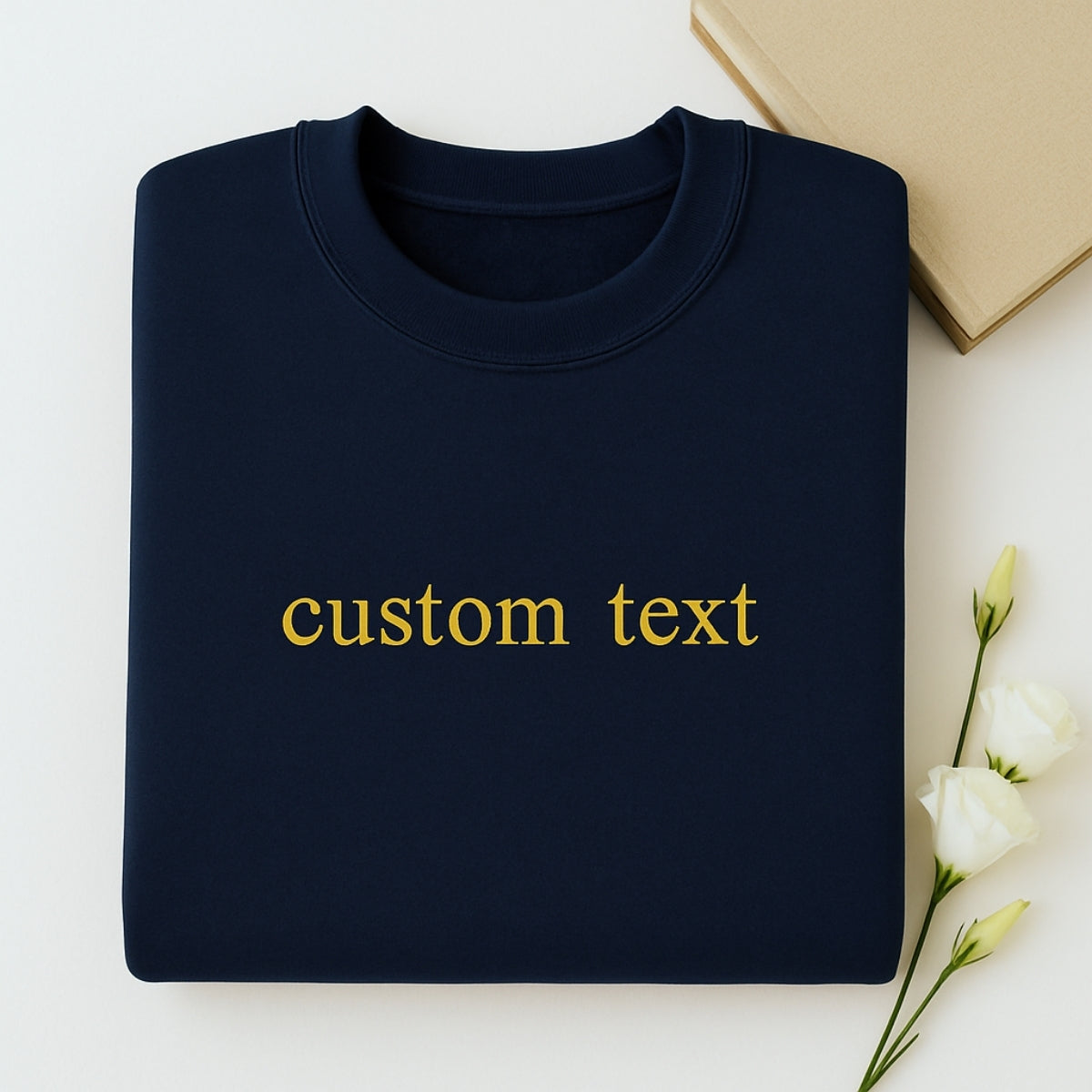 Custom Text Embroidered Sweatshirt - Personalized Message Apparel - Perfect Gift