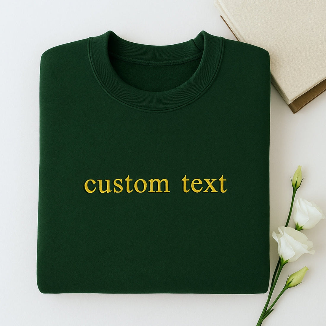 Custom Text Embroidered Sweatshirt - Personalized Message Apparel - Perfect Gift