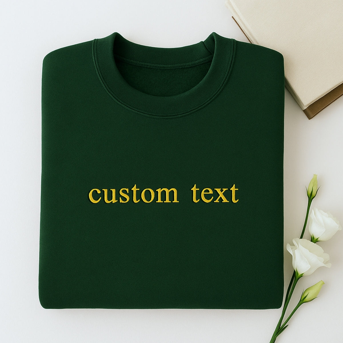 Custom Text Embroidered Sweatshirt - Personalized Message Apparel - Perfect Gift