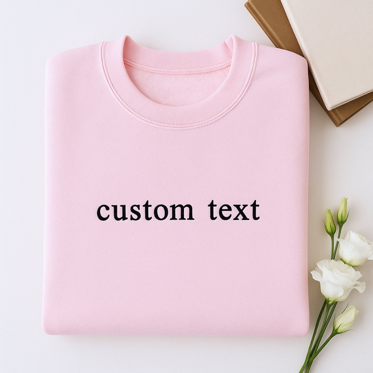 Custom Text Embroidered Sweatshirt - Personalized Message Apparel - Perfect Gift